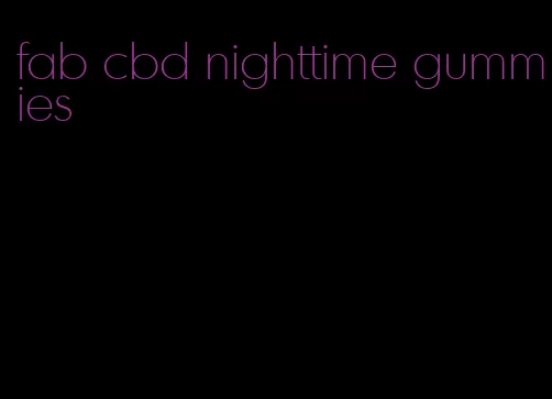 fab cbd nighttime gummies