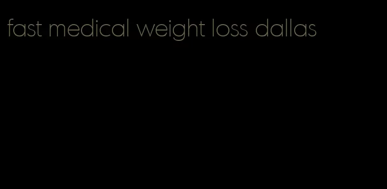fast medical weight loss dallas