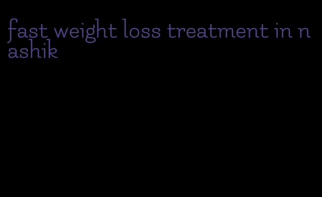 fast weight loss treatment in nashik