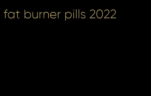 fat burner pills 2022
