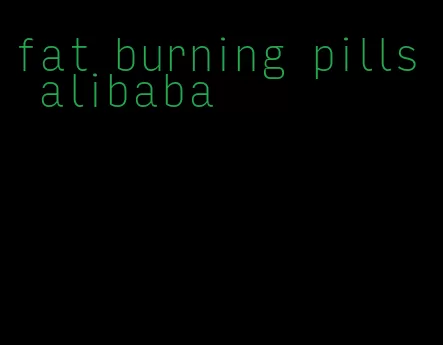 fat burning pills alibaba