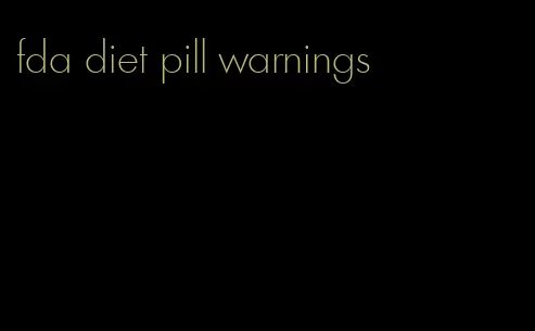 fda diet pill warnings