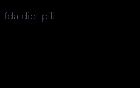 fda diet pill