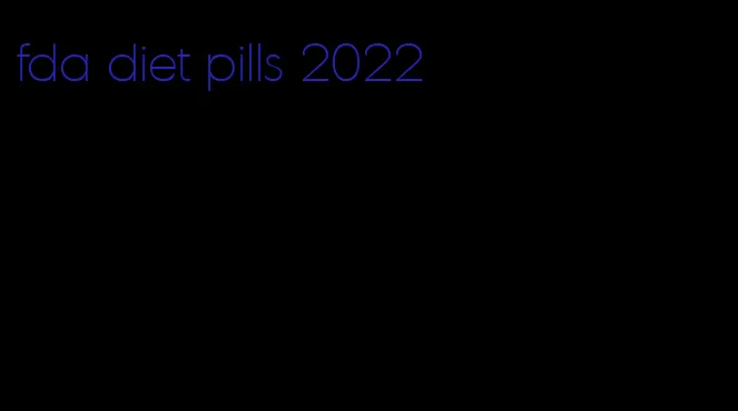fda diet pills 2022