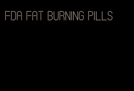 fda fat burning pills