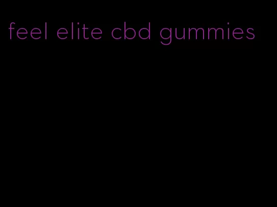 feel elite cbd gummies