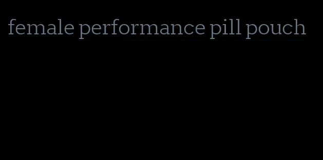 female performance pill pouch