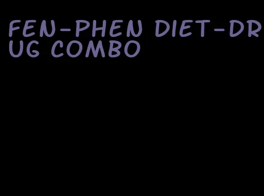 fen-phen diet-drug combo