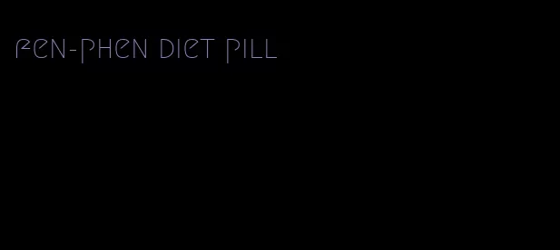 fen-phen diet pill