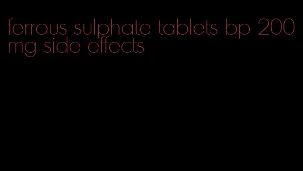 ferrous sulphate tablets bp 200mg side effects