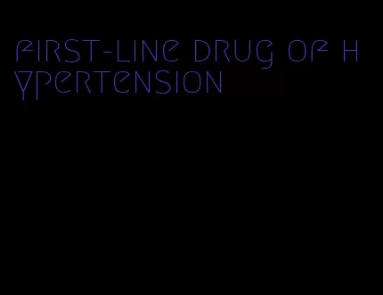 first-line drug of hypertension