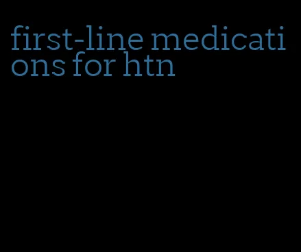 first-line medications for htn