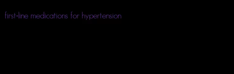 first-line medications for hypertension