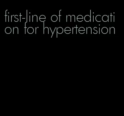 first-line of medication for hypertension