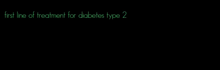 first line of treatment for diabetes type 2