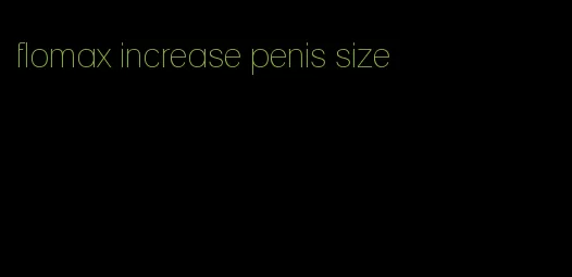 flomax increase penis size