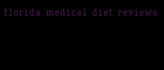 florida medical diet reviews