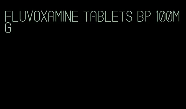 fluvoxamine tablets bp 100mg