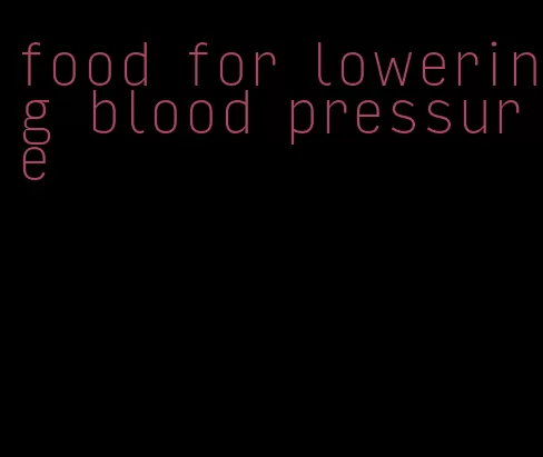 food for lowering blood pressure