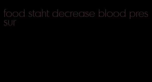 food staht decrease blood pressur
