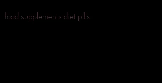 food supplements diet pills