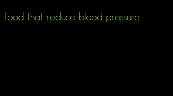 food that reduce blood pressure