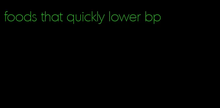 foods that quickly lower bp