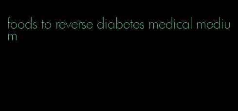 foods to reverse diabetes medical medium