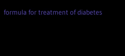 formula for treatment of diabetes