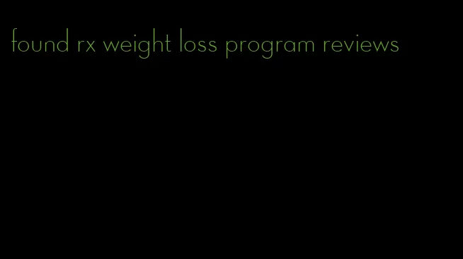 found rx weight loss program reviews