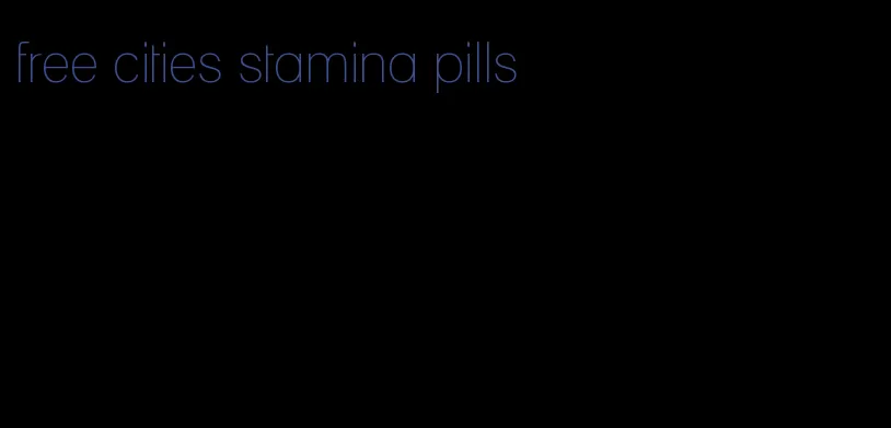 free cities stamina pills