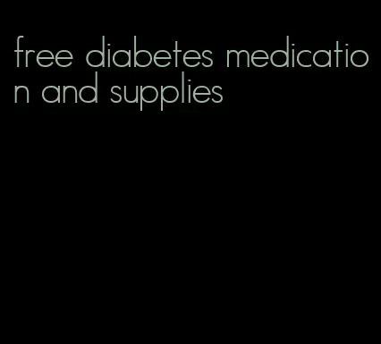 free diabetes medication and supplies