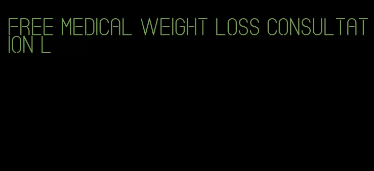 free medical weight loss consultation l