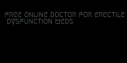 free online doctor for erectile dysfunction meds