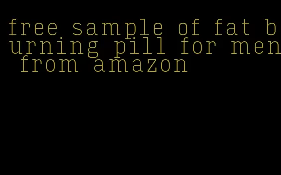 free sample of fat burning pill for men from amazon