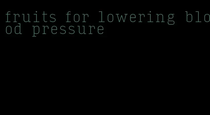 fruits for lowering blood pressure
