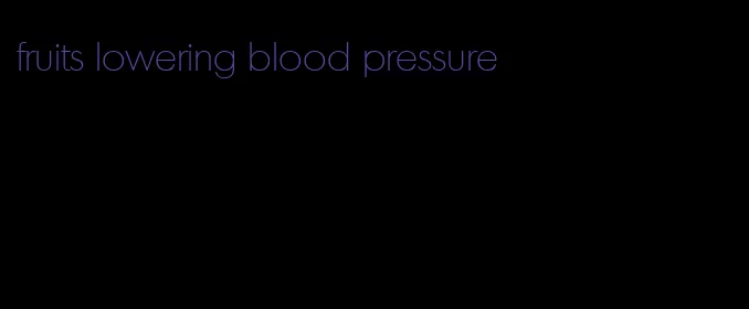 fruits lowering blood pressure