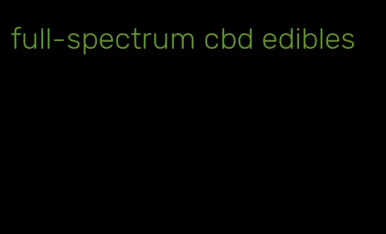 full-spectrum cbd edibles