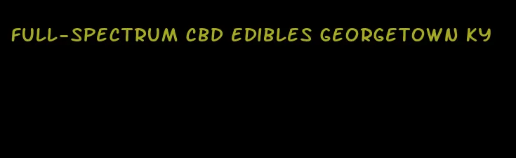 full-spectrum cbd edibles georgetown ky