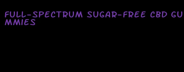 full-spectrum sugar-free cbd gummies