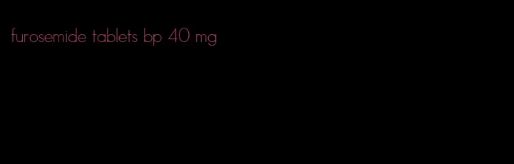 furosemide tablets bp 40 mg
