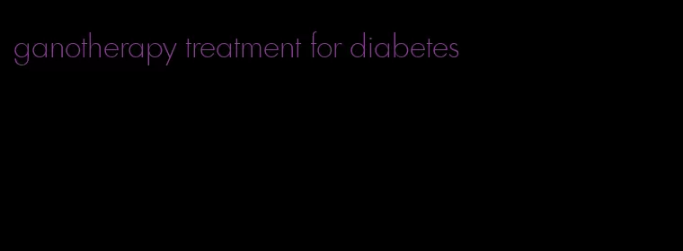 ganotherapy treatment for diabetes