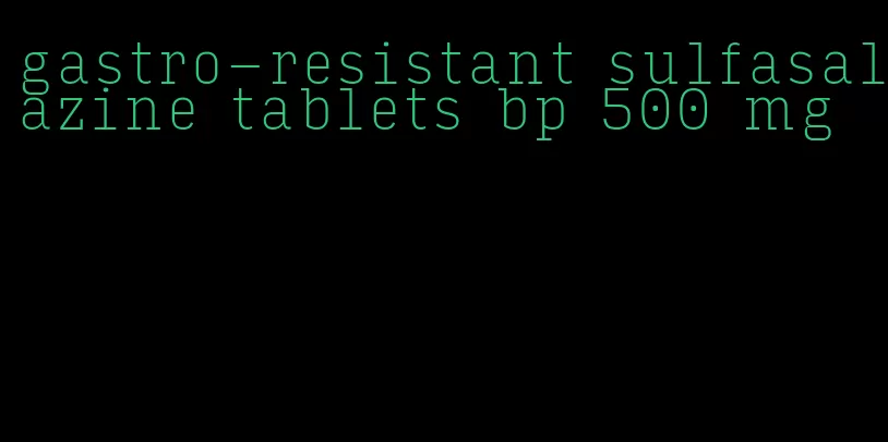 gastro-resistant sulfasalazine tablets bp 500 mg