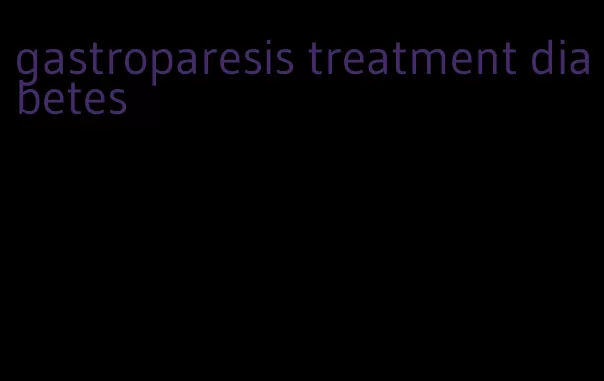 gastroparesis treatment diabetes