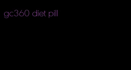 gc360 diet pill