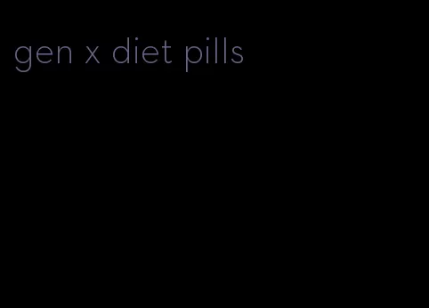 gen x diet pills