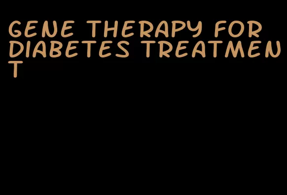 gene therapy for diabetes treatment