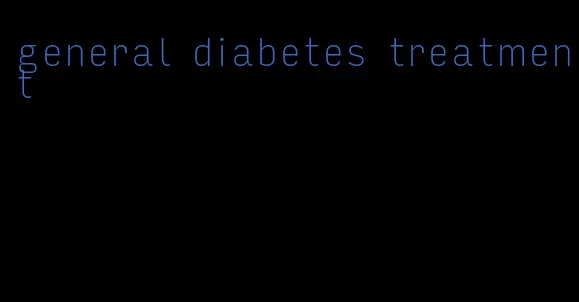 general diabetes treatment