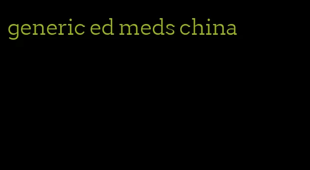 generic ed meds china
