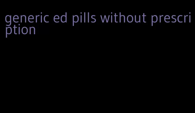generic ed pills without prescription